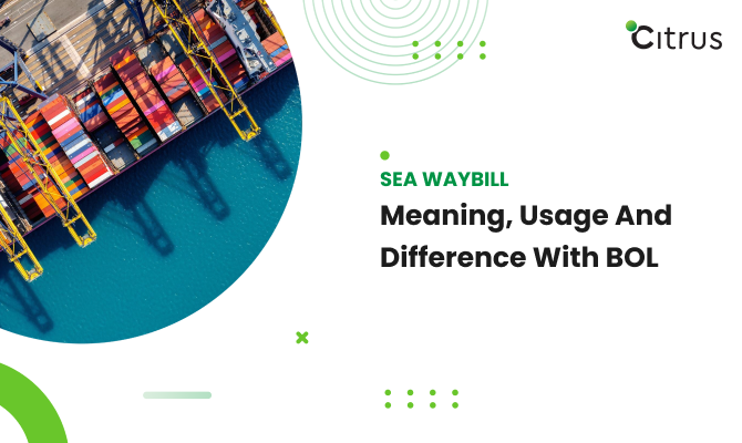 What is a Sea Waybill | Meaning, Usage & Difference With BOL