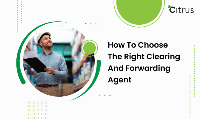 How to Choose the Right Clearing and Forwarding Agent