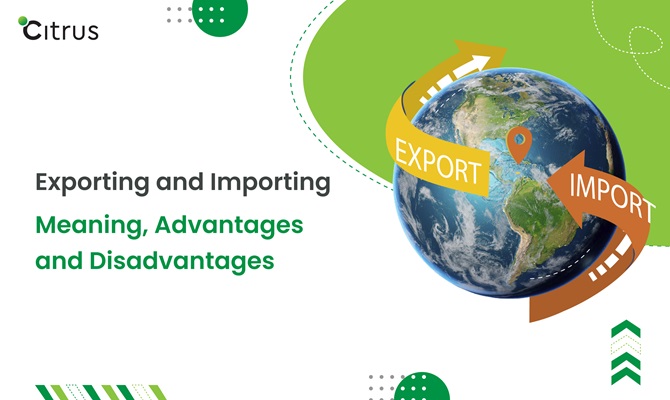 Exporting and Importing—Meaning, Advantages, and Disadvantages