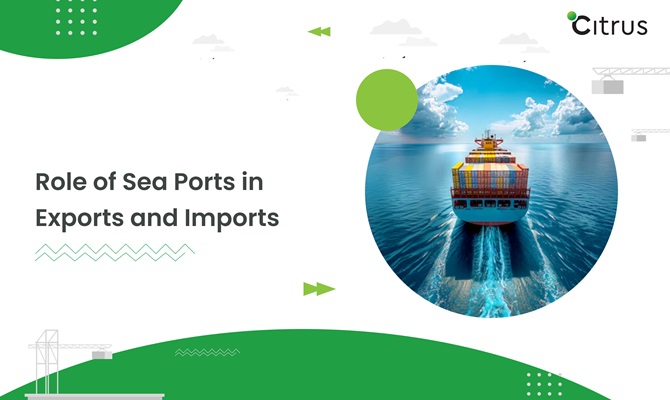 The Vital Role of Sea Ports in Exports and Imports