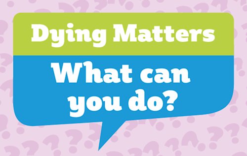Blog image for Dying Matters Awareness Week 2018 – What can you do?
