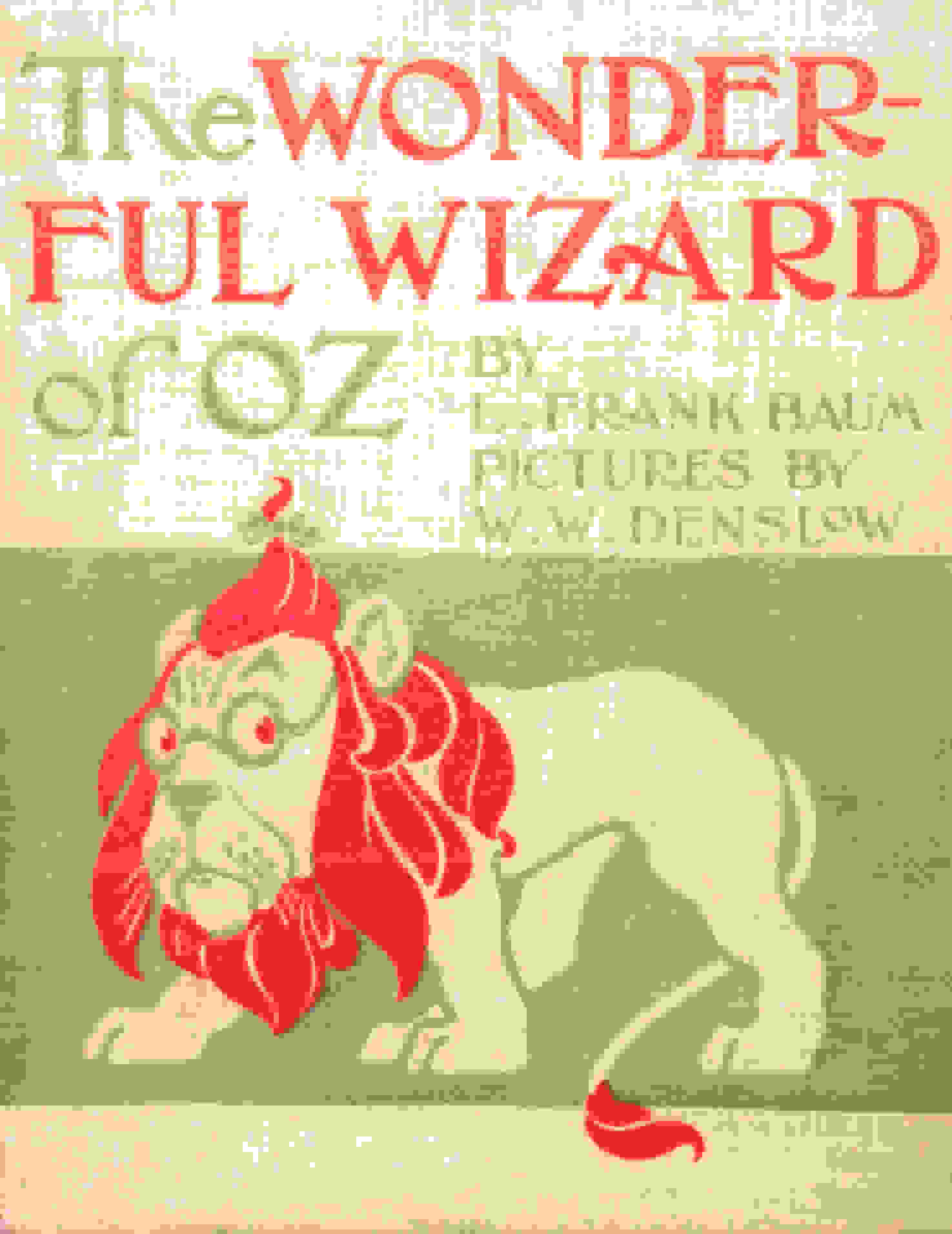The Wonderful Wizard of Oz by L. Frank Baum and W.W. Denslow