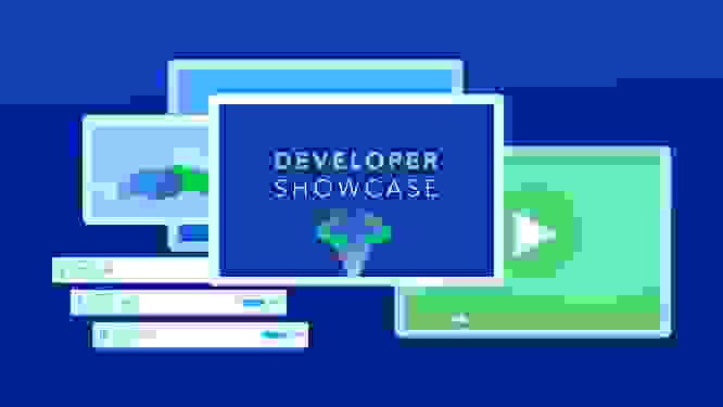 Developer Showcase Highlights