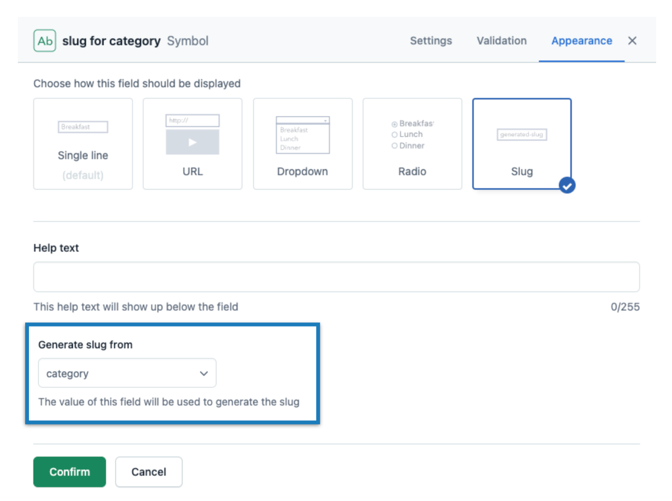 If you're autogenerating your URLs using the "Slug" appearance setting, you can now choose which field should be slugified.