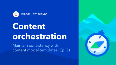 content orchestration demos - ep 5