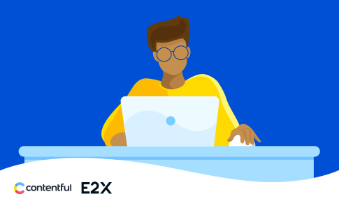 Contentful and E2X: Implementing MACH Masterclass