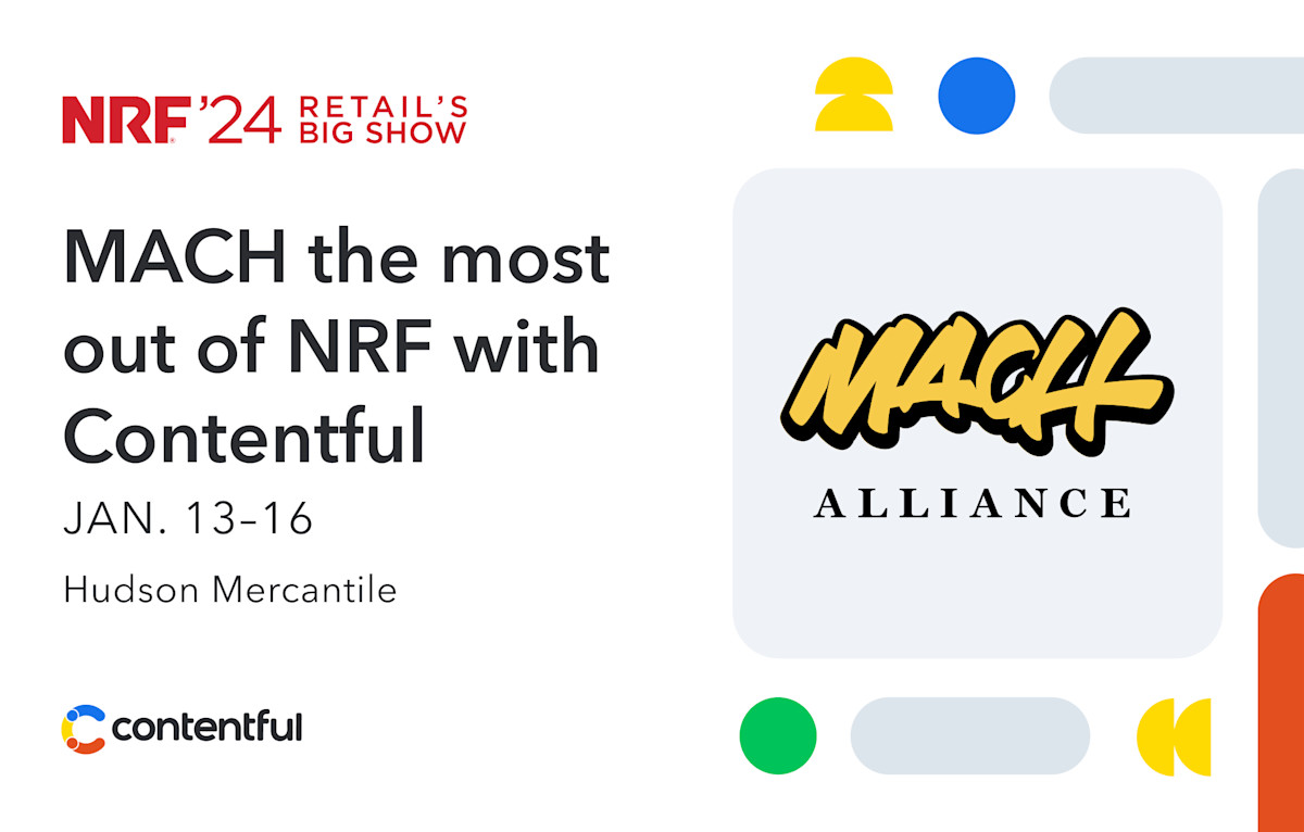 MACH the most out of NRF with Contentful NRF 2024 Contentful