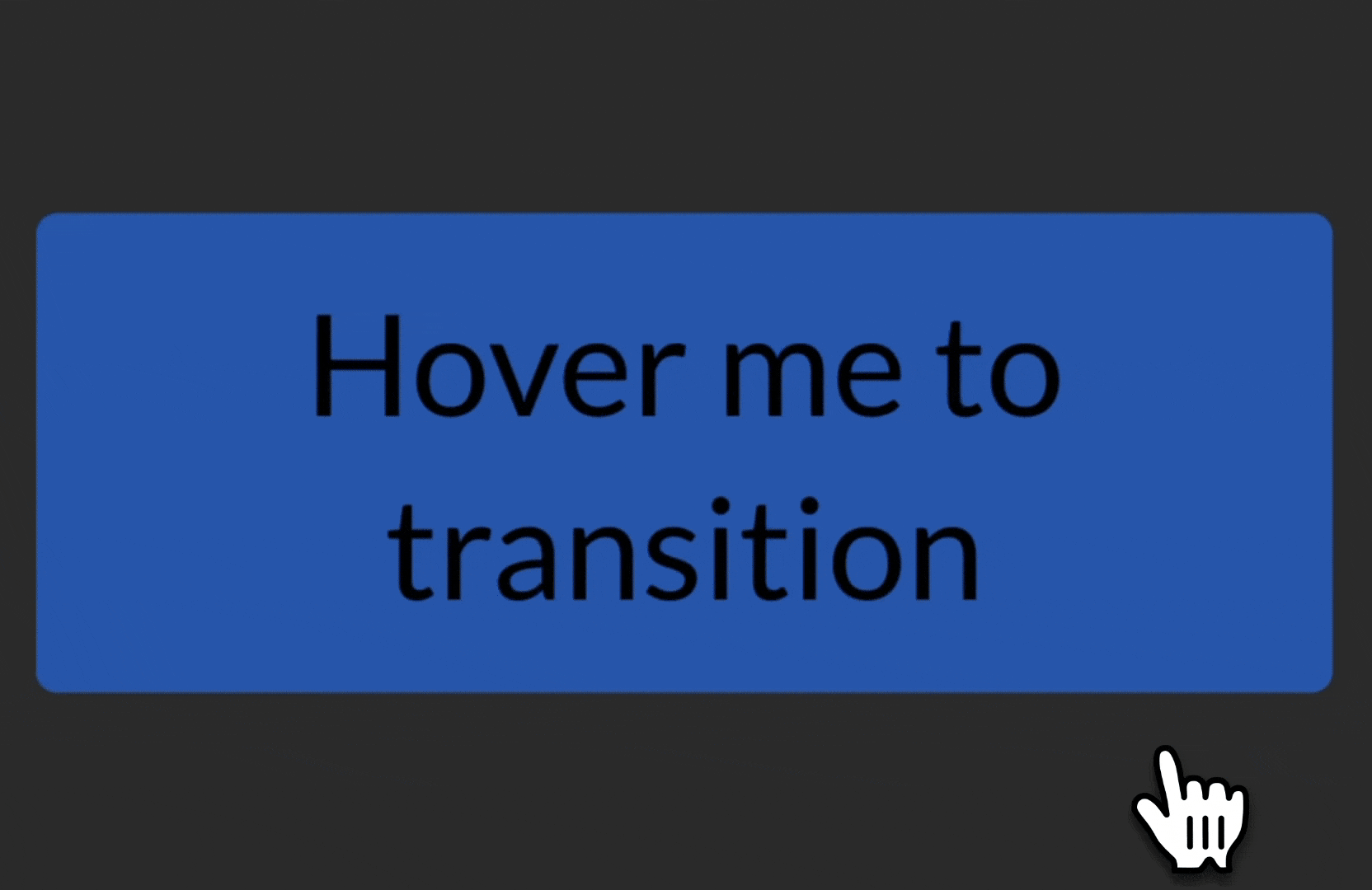 The initial background-color of the button will begin as a lighter blue, and when a user hovers, the transition to a darker blue will occur, as shown below.