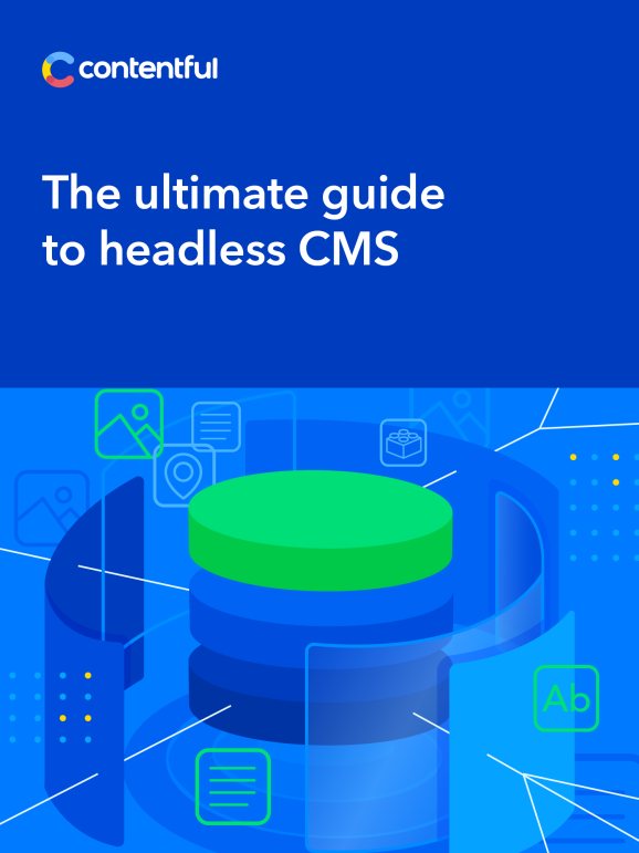 Whitepaper: The ultimate guide to headless CMS