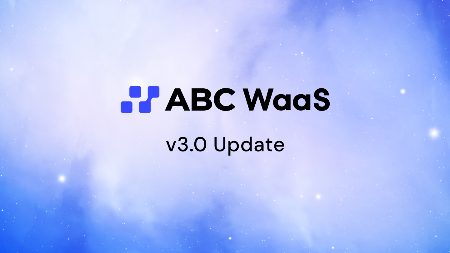 ABC WaaS v3.0 — A New Standard for Enterprise-Grade Web3 Infrastructure