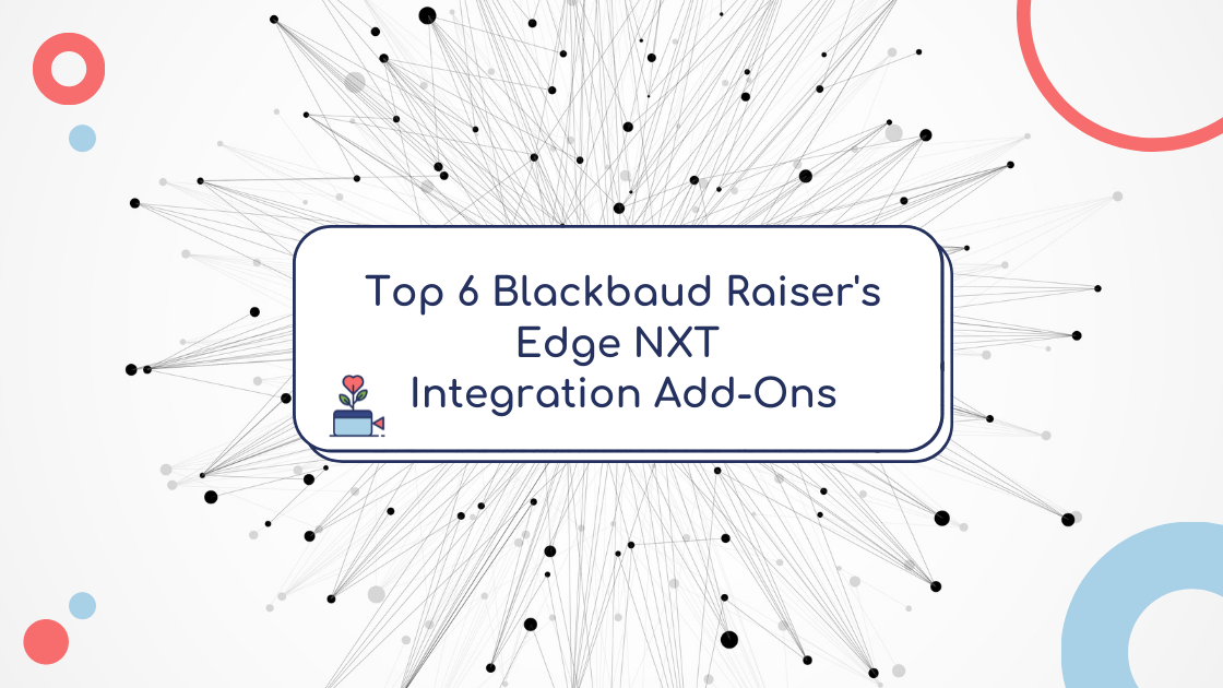 Top 6 Blackbaud Raiser’s Edge NXT Integration Add-Ons