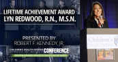 Lyn Redwood, R.N. M.S.N. — Lifetime Achievement Award Presented by Robert F. Kennedy, Jr.