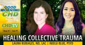 Healing Collective Trauma With Laura Rubiales, ND, LAC + Neelu Blue, PSYD