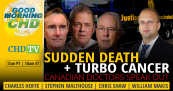 Sudden Death + Turbo Cancers: Canadian Doctors Speak Out