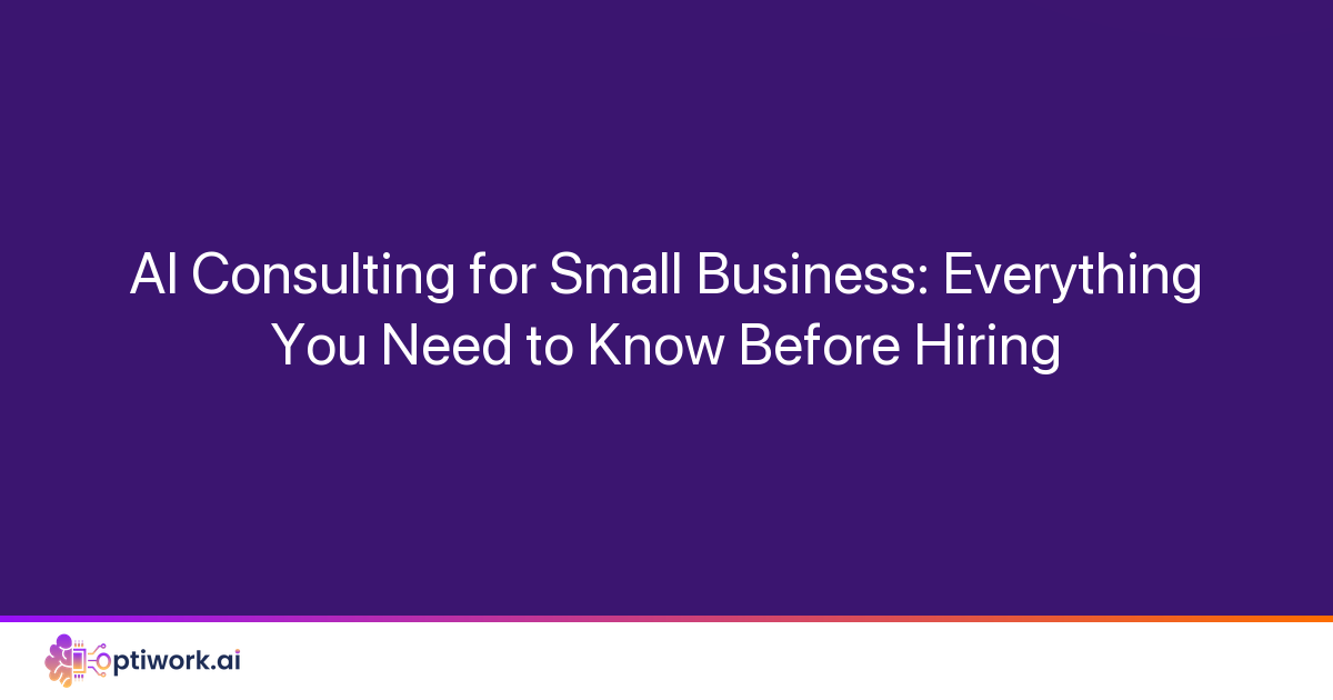 AI Consulting for Small Business: Everything You Need to Know Before Hiring - Featured Image