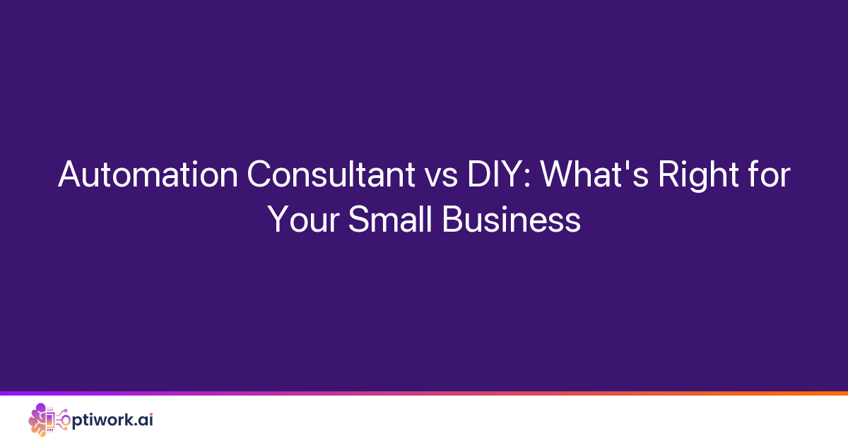 Automation Consultant vs DIY: What's Right for Your Small Business in 2026? - Featured Image