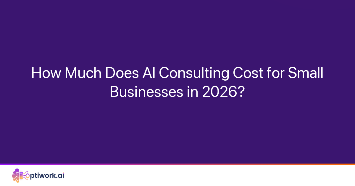How Much Does AI Consulting Cost for Small Businesses in 2026?