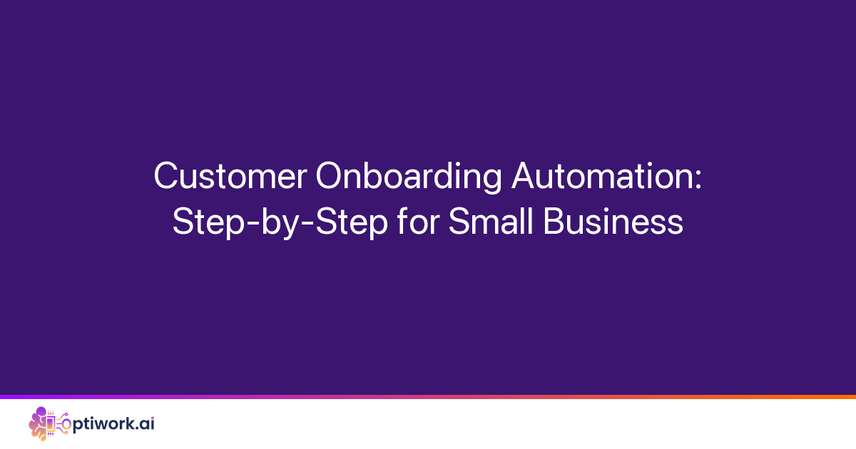 Customer Onboarding Automation: Step-by-Step for Small Business - Featured Image