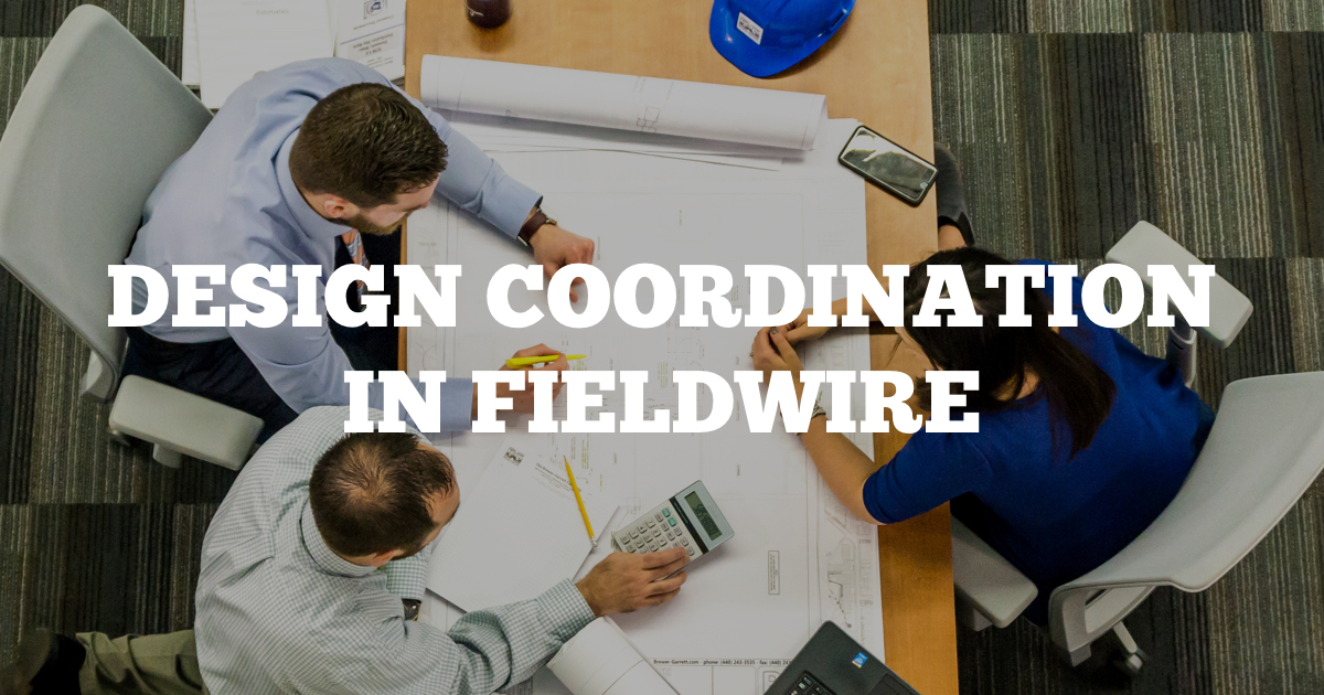 Design Coordination in Fieldwire