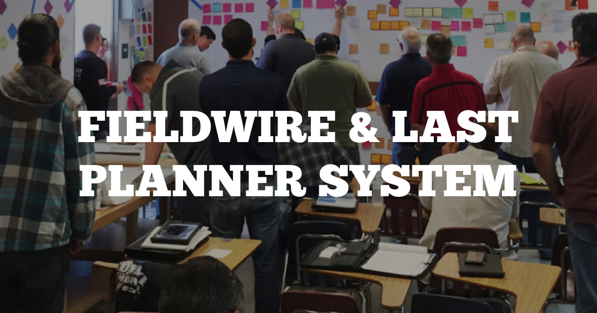Fieldwire & Last Planner System