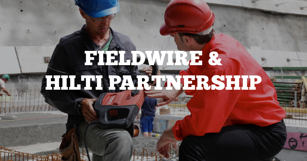 Fieldwire & Hilti Partnership