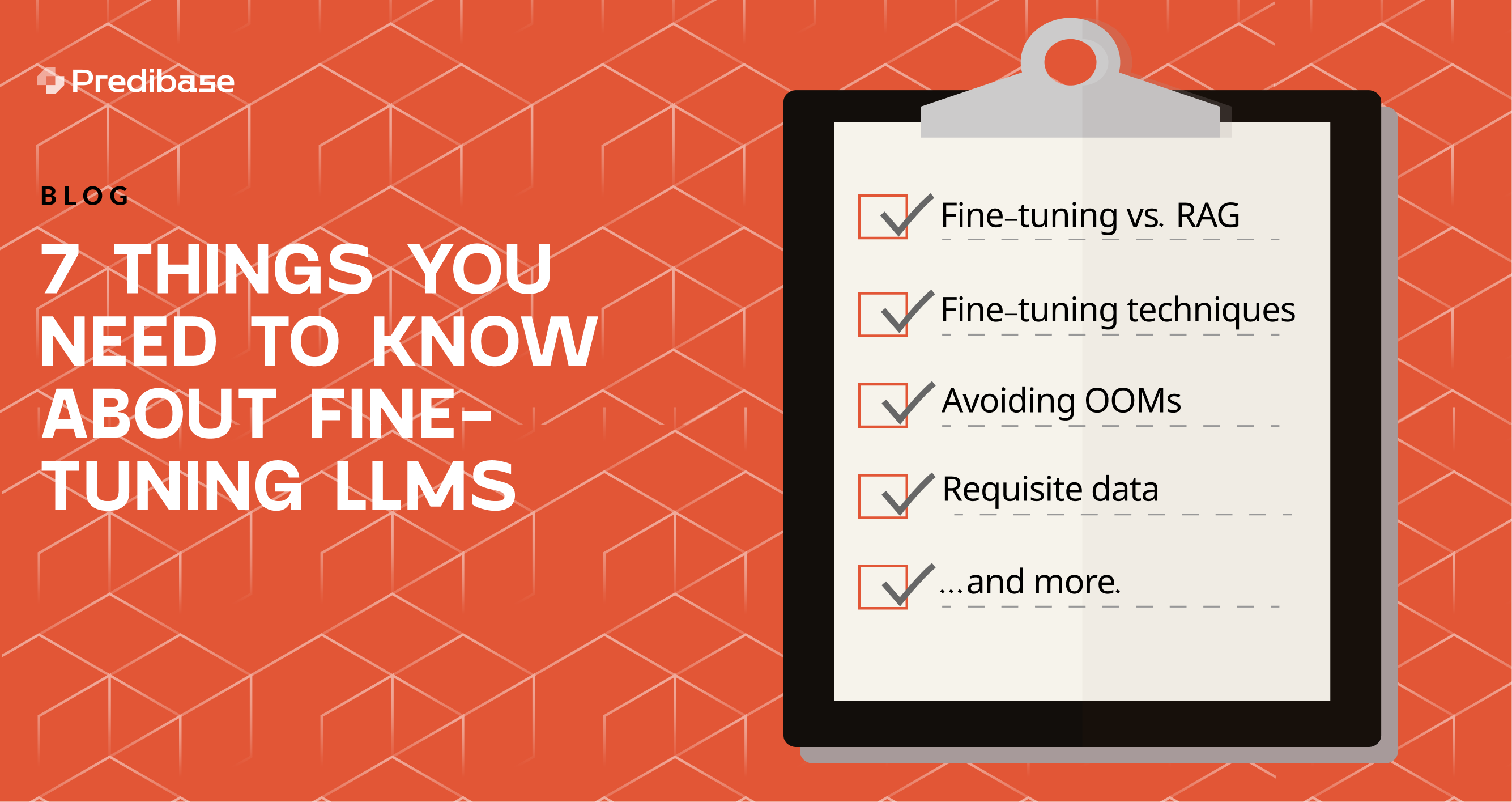7 Things You Need to Know About Fine-tuning LLMs