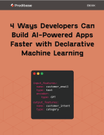 4 Ways Developers Can Build AI-Powered Apps Faster with Declarative ML