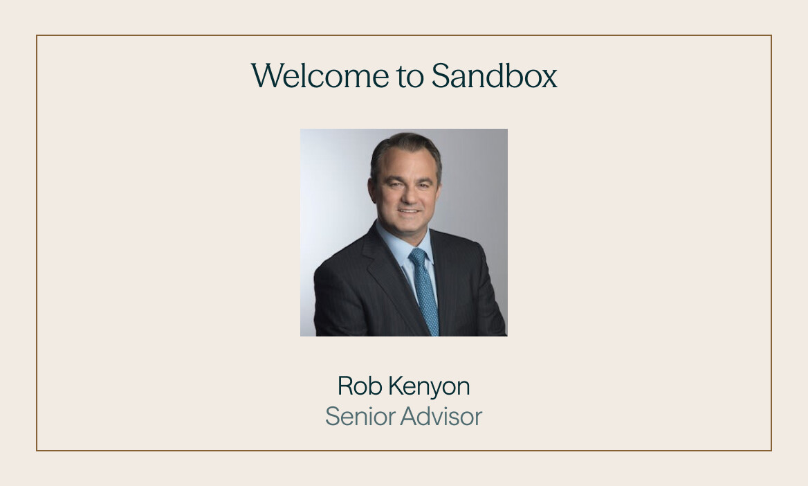 Welcome to Sandbox: portrait of Rob Kenyon, Senior Advisor.