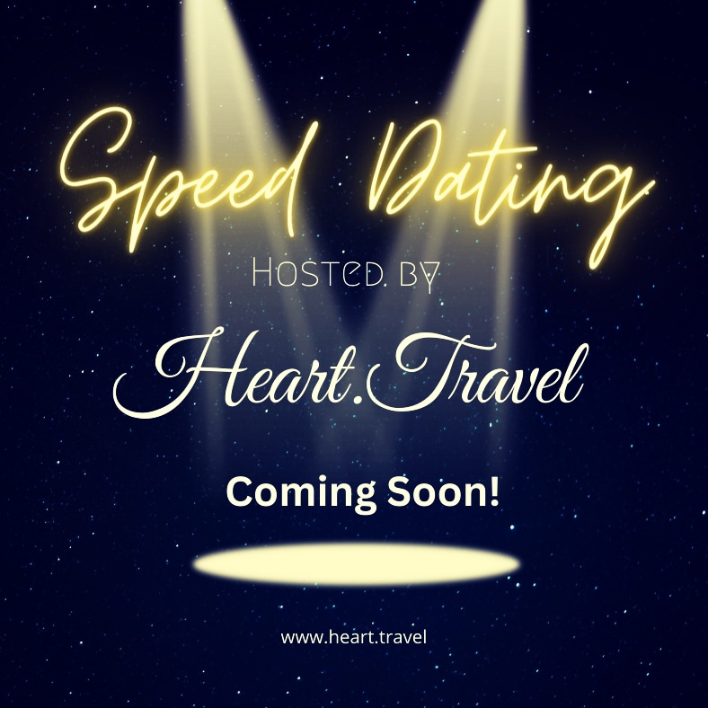 Heart.Travel Speed Dating Coming Soon