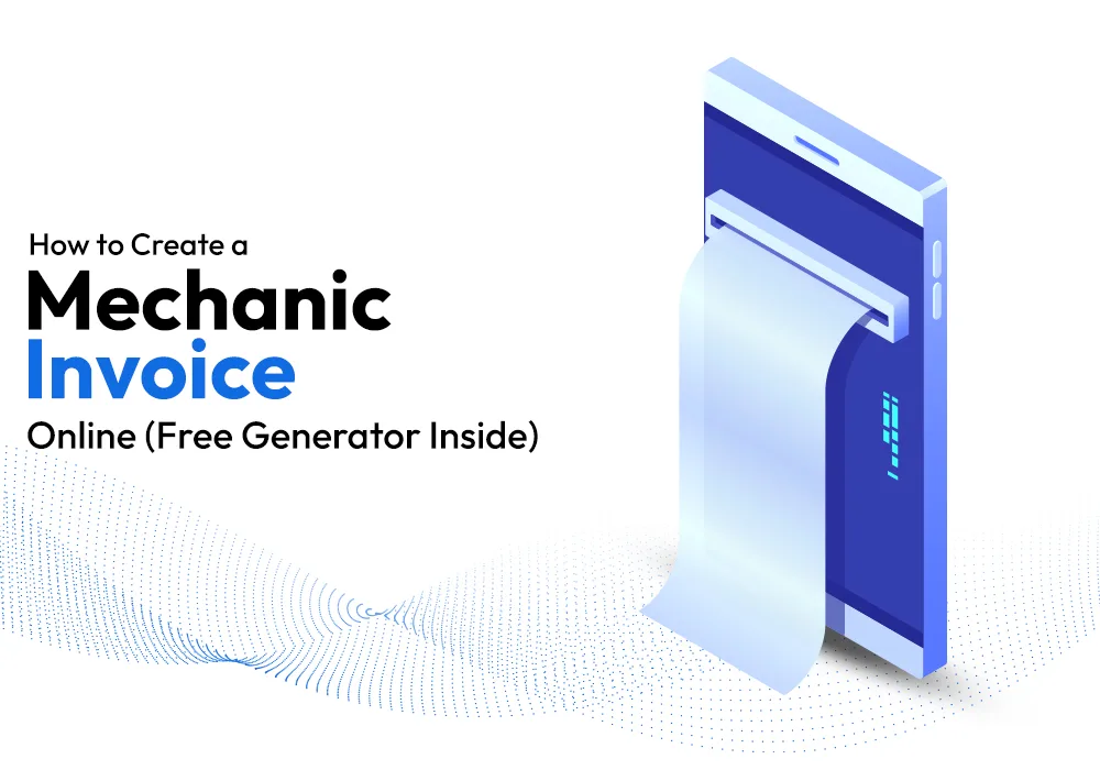How to Create a Mechanic Invoice Online (Free Generator Inside)