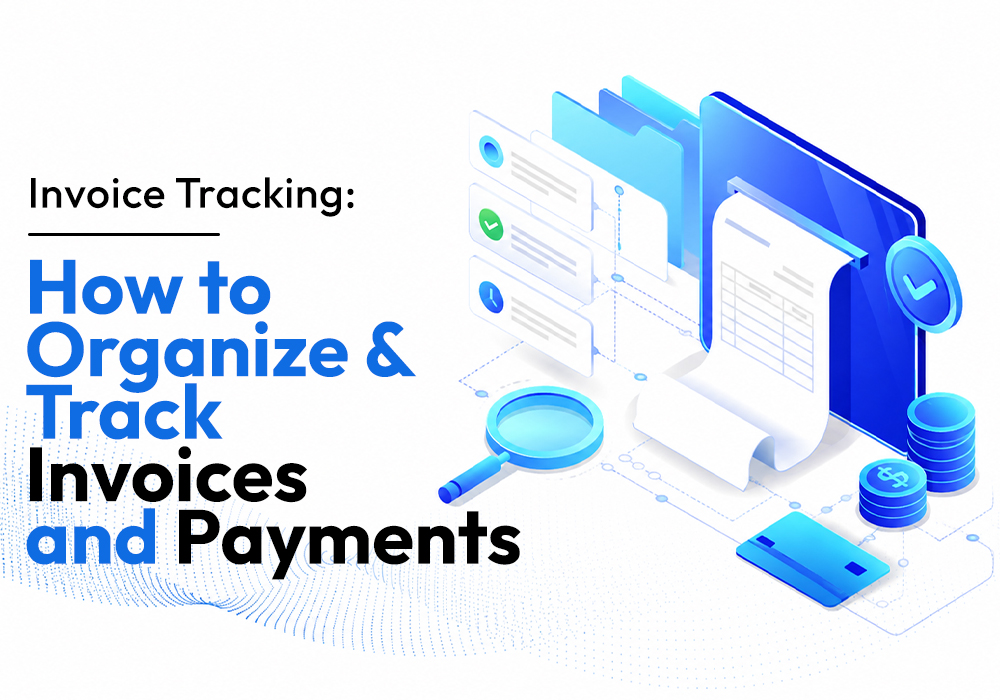Invoice Tracking: How to Organize & Track Invoices and Payments