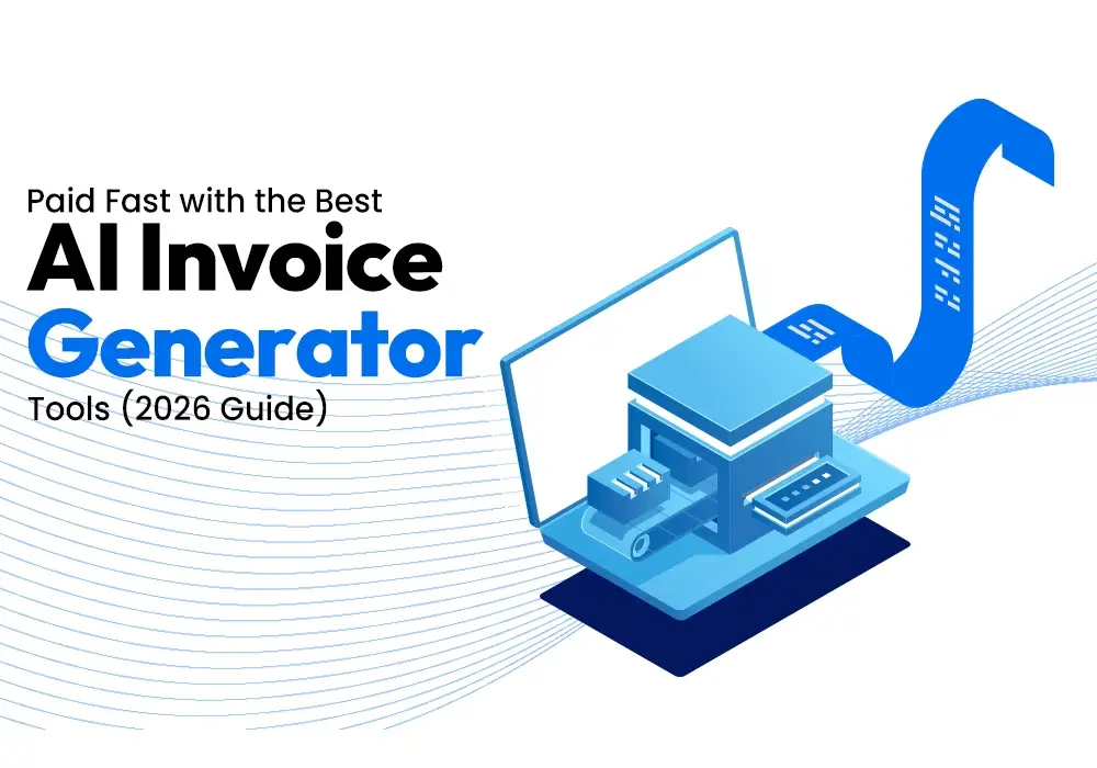 Paid Fast with the Best AI Invoice Generator Tools (2026 Guide)