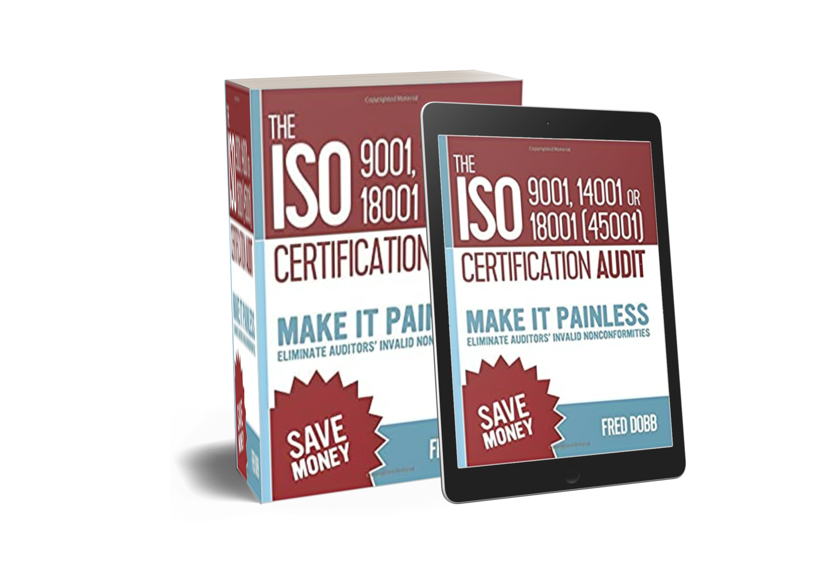 The ISO 9001, 14001 or 18001(45001) certification audit: Make it painless Eliminate auditors’ invalid nonconformities (ISO-Quality)