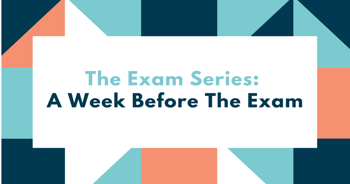 The Exam Series: A Week Before The Exam
