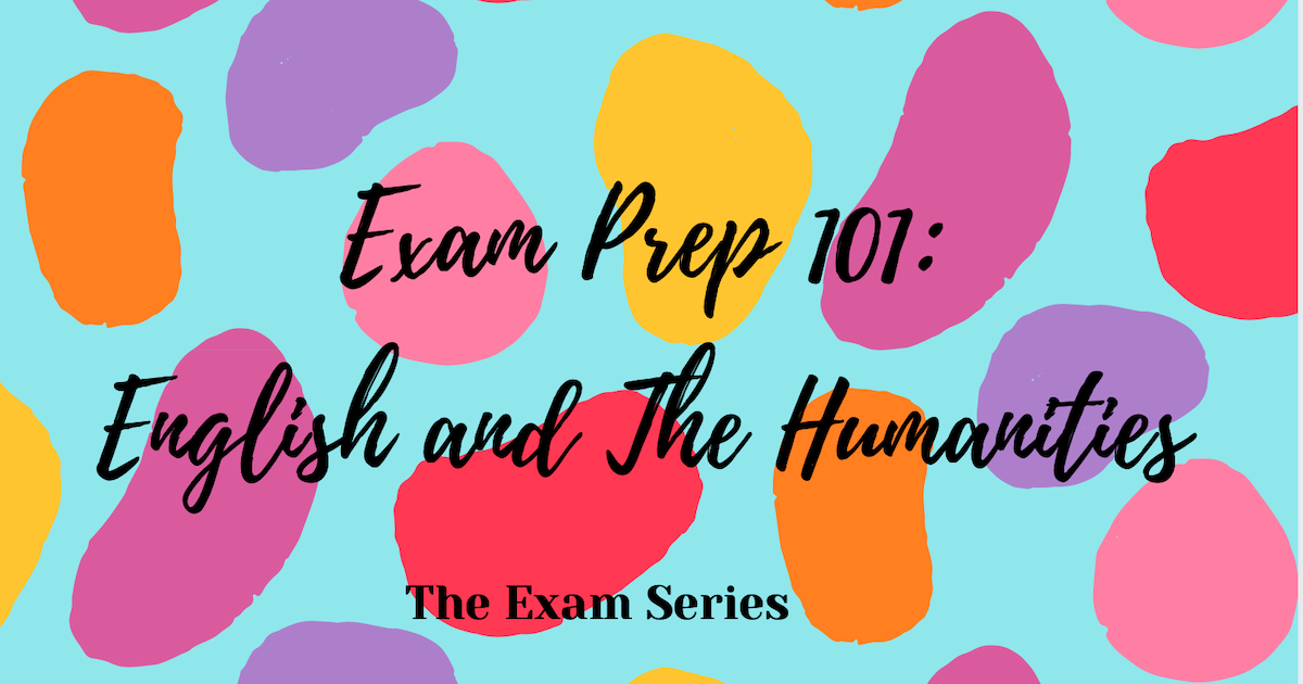 Exam Prep 101: English and The Humanities