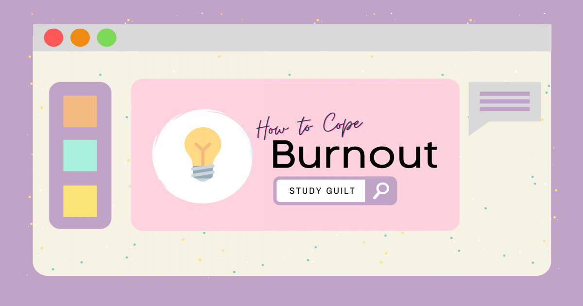 How to Cope With Burnout and Study Guilt
