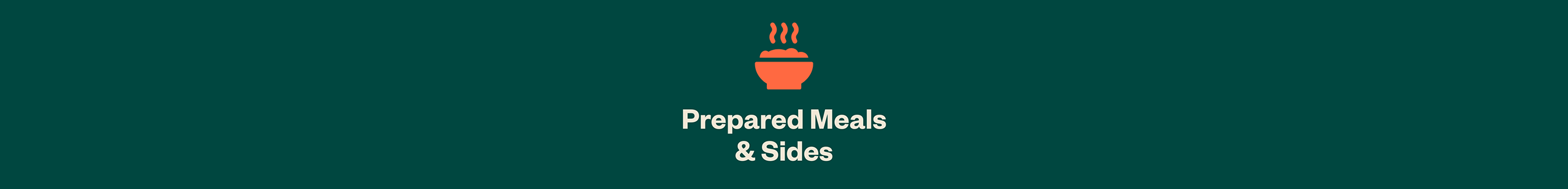Prepared Meals & Sides