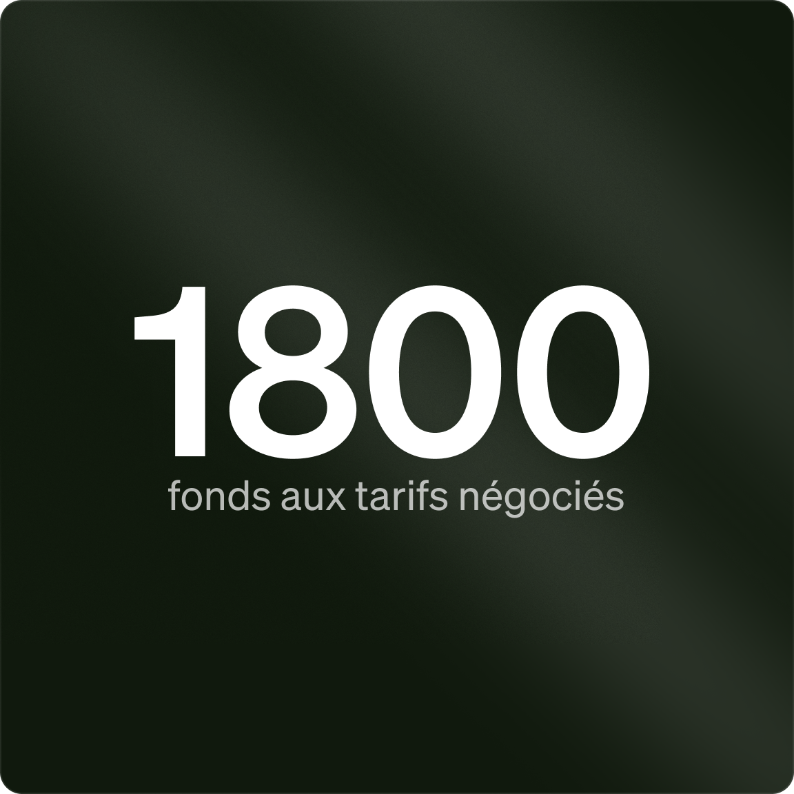1800 fonds aux tarifs négociés