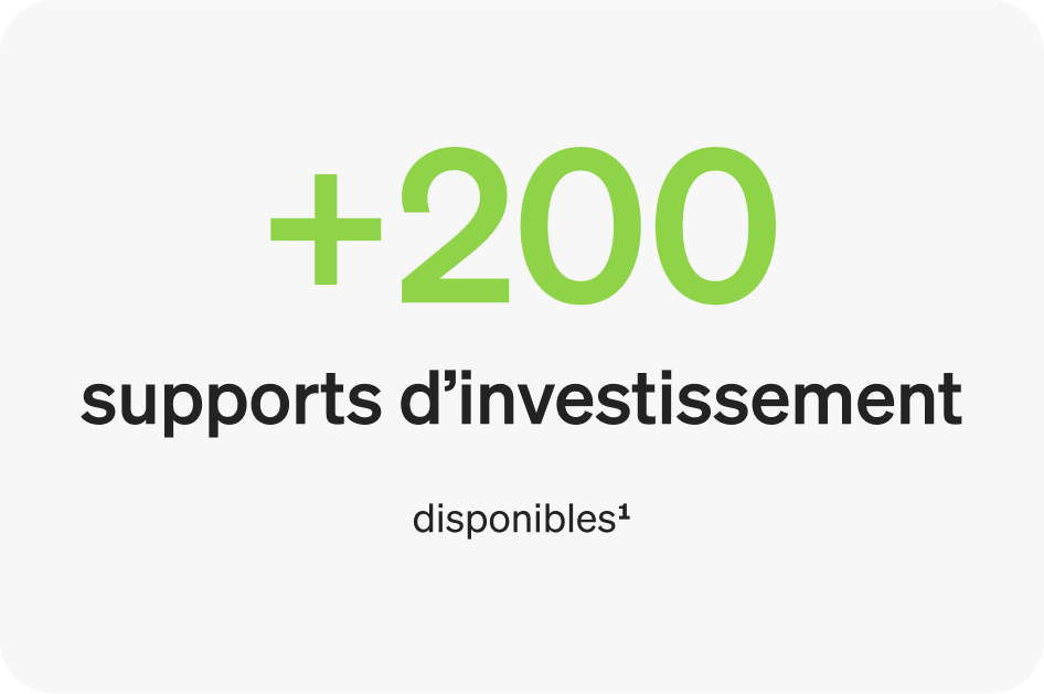 + de 200 supports d'investissements