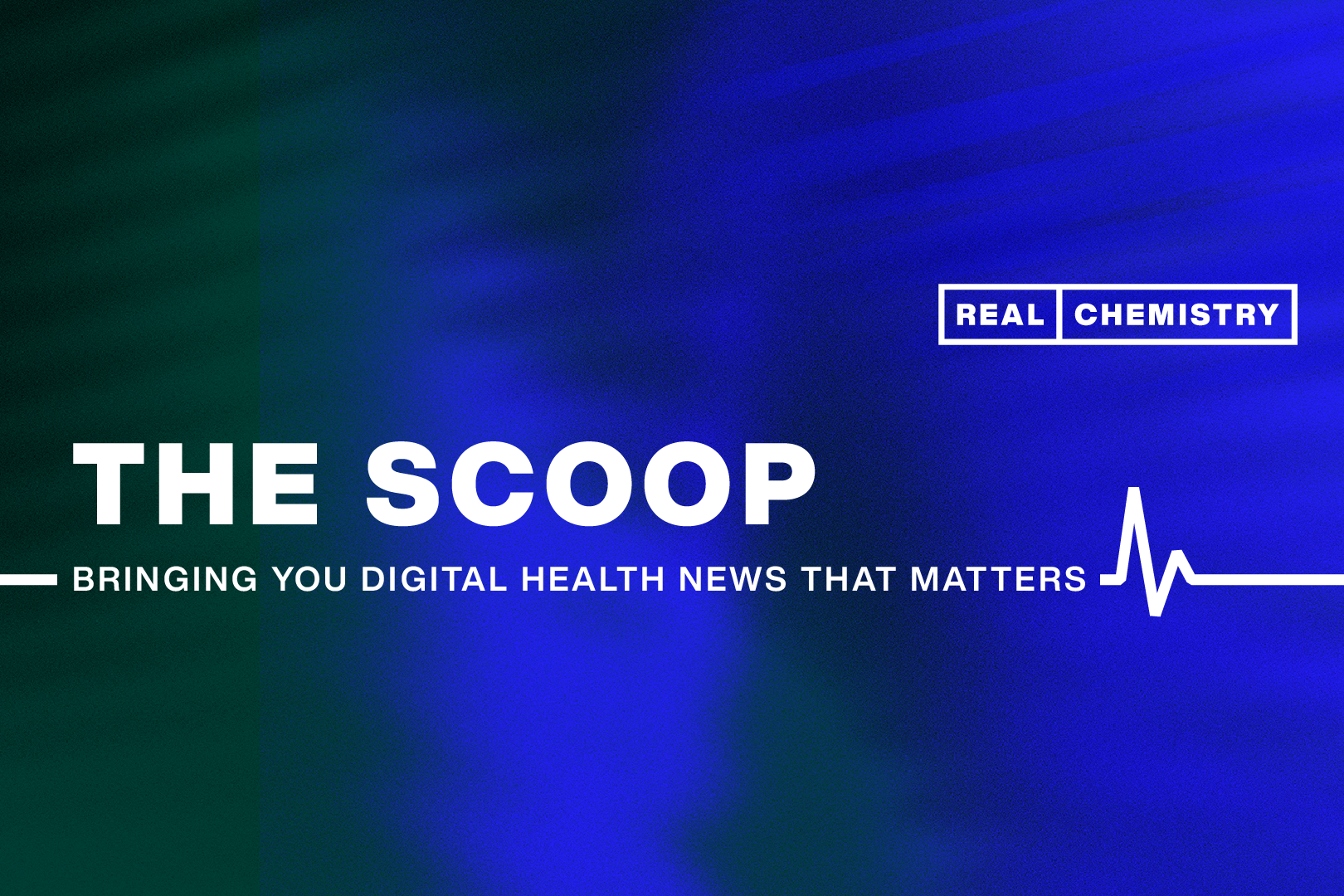 The Scoop: Bringing You Digital Health News that Matters