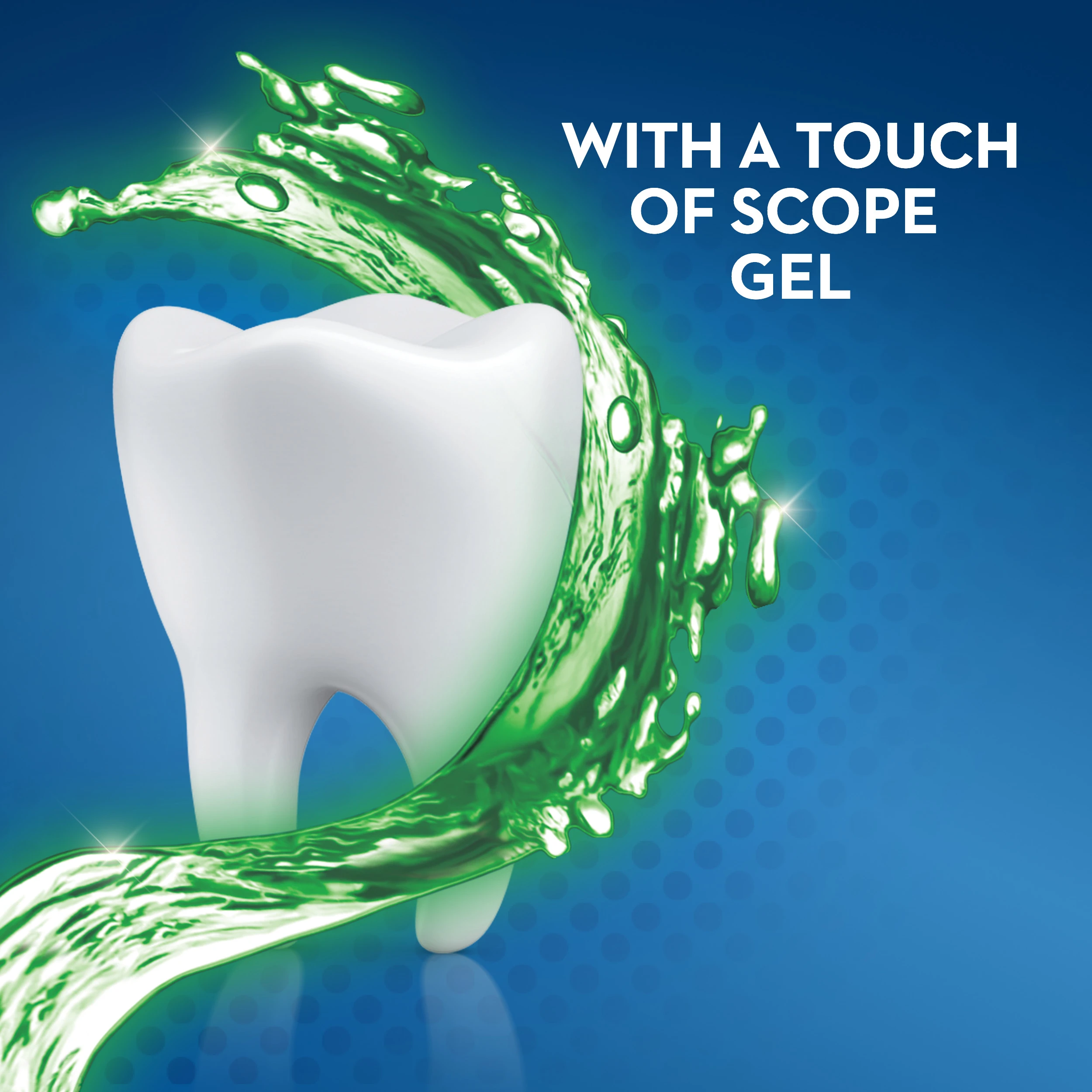 With a touch of scope gel