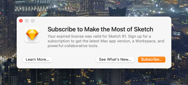 Sketch 앱 팝업, Subscribe to Make the Most of Sketch: Your expired license was valid for Sketch 91. Sign up for a subscription to get the latest Mac app version, a Workspace, and powerful collaborative tools.