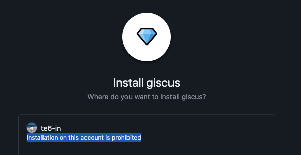 Install giscus: Where do you want to install giscus? / te6-in: Installation on this account is prohibited