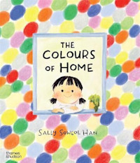 THE COLOURS OF HOME by Sally Soweol Han.