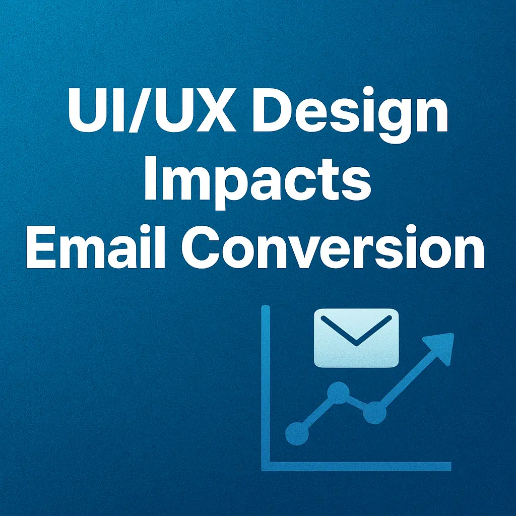 How UI/UX Design Impacts Email Conversion Rates in SaaS