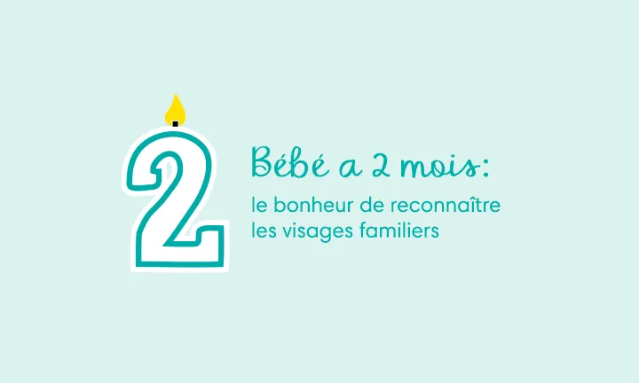 Bébé a 2 mois : reconnaissance des visages familiers