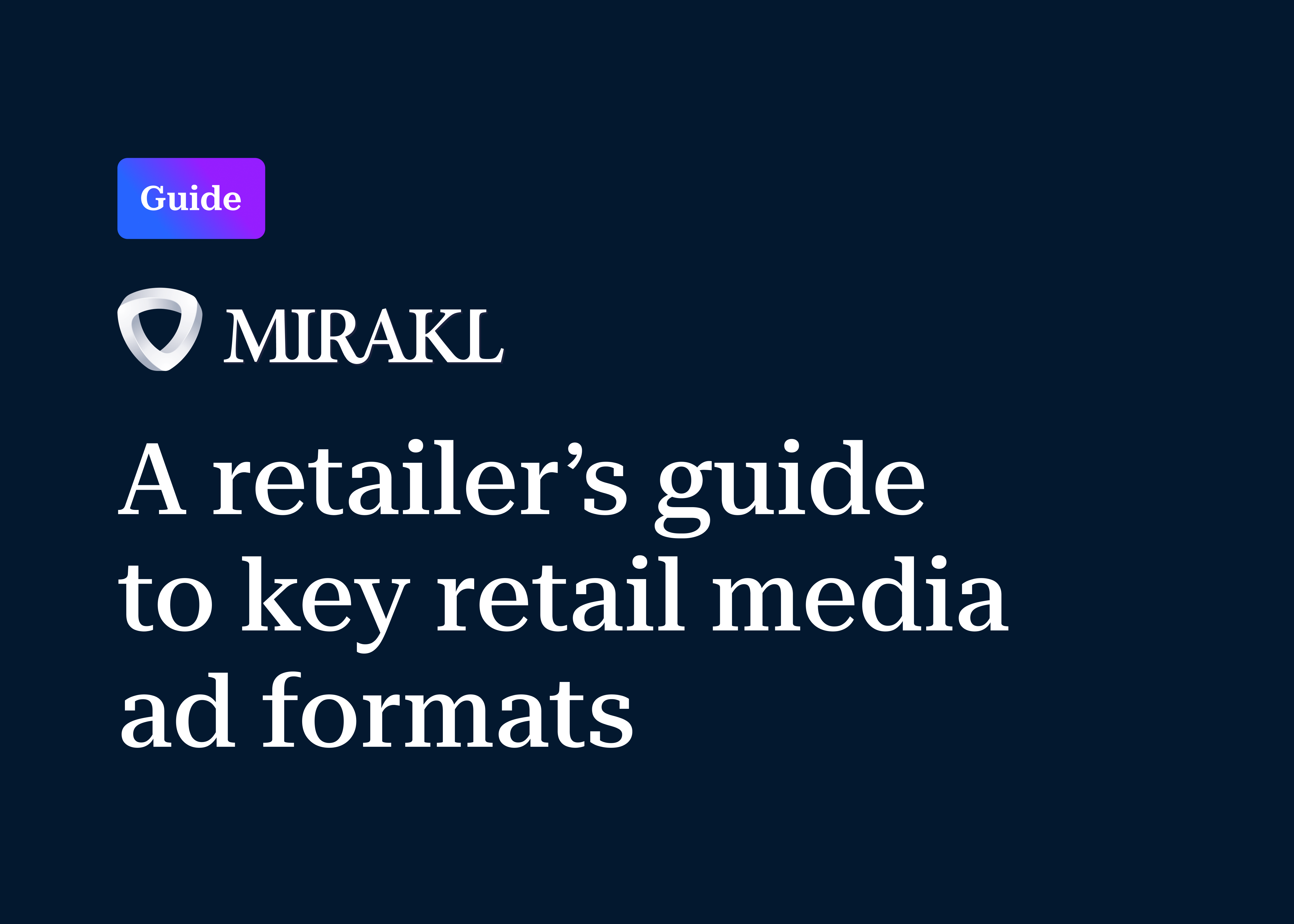 Mirakl logo above the white text title "A retailer's guide to key retail media ad formats" set against a dark navy blue background.