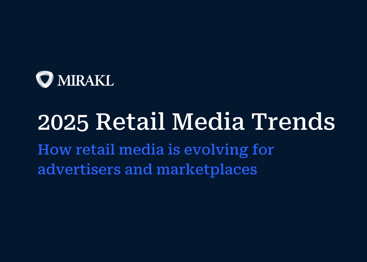 Dark blue cover image with the Mirakl logo and white text reading "2025 Retail Media Trends." Below, in blue text, it says "How retail media is evolving for advertisers and marketplaces."