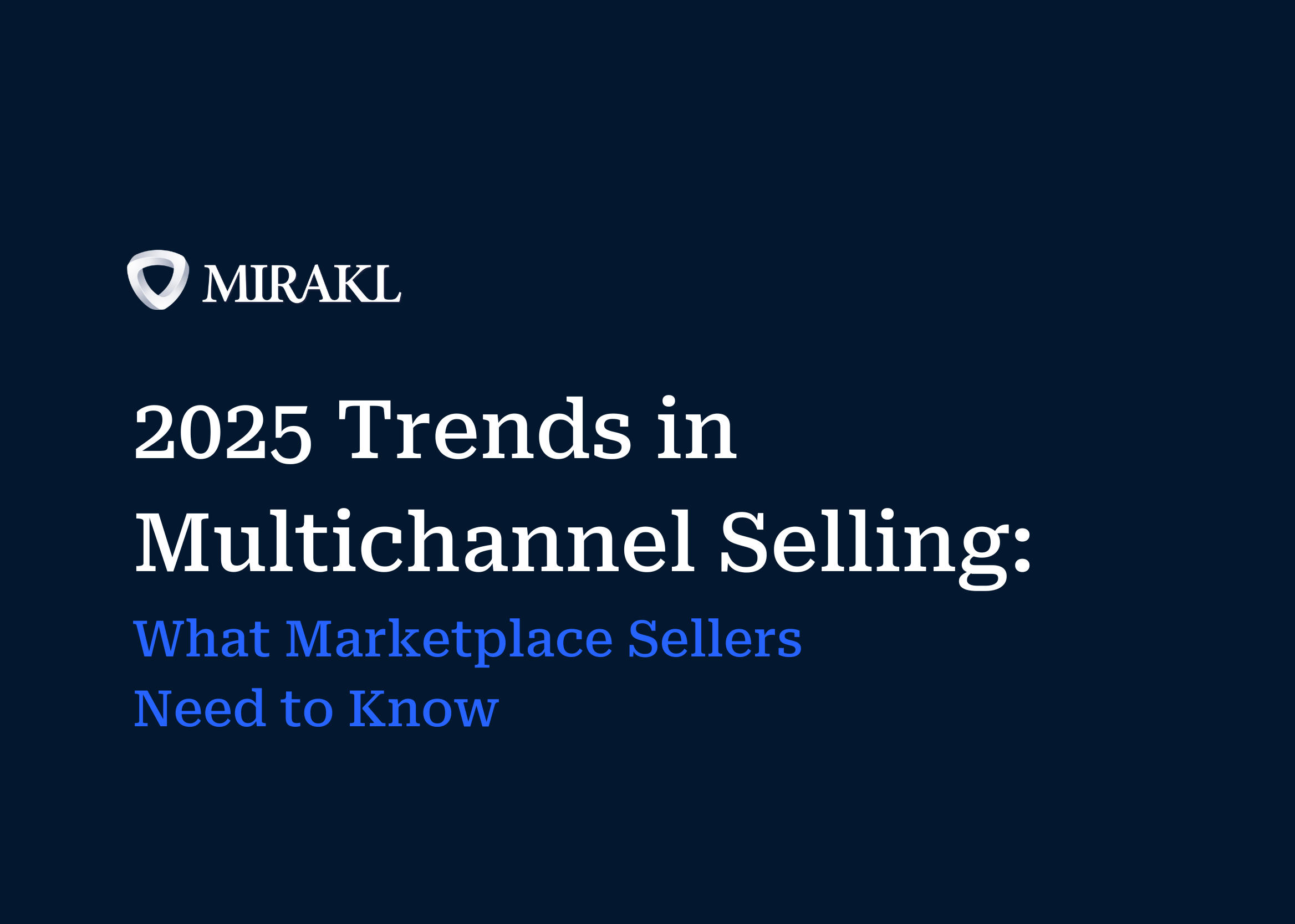 An image of text that says 2025 Trends in Multichannel Selling: What Marketplace Sellers Need to Know
