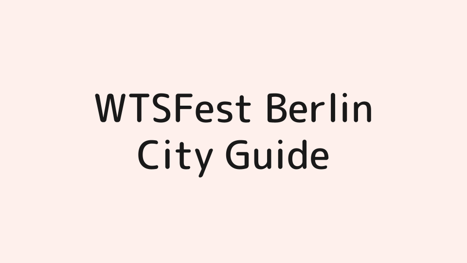 WTSFest Berlin City Guide